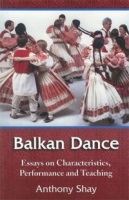 Balkan Dance: Essays on Characteristics, Performance and Teaching артикул 1002a.