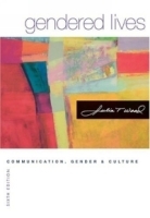 Gendered Lives : Communication, Gender, and Culture (with InfoTrac) (Wadsworth Series in Communication Studies) артикул 1016a.