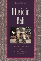 Music in Bali: Experiencing Music, Expressing Culture (Global Music Series) артикул 2274b.